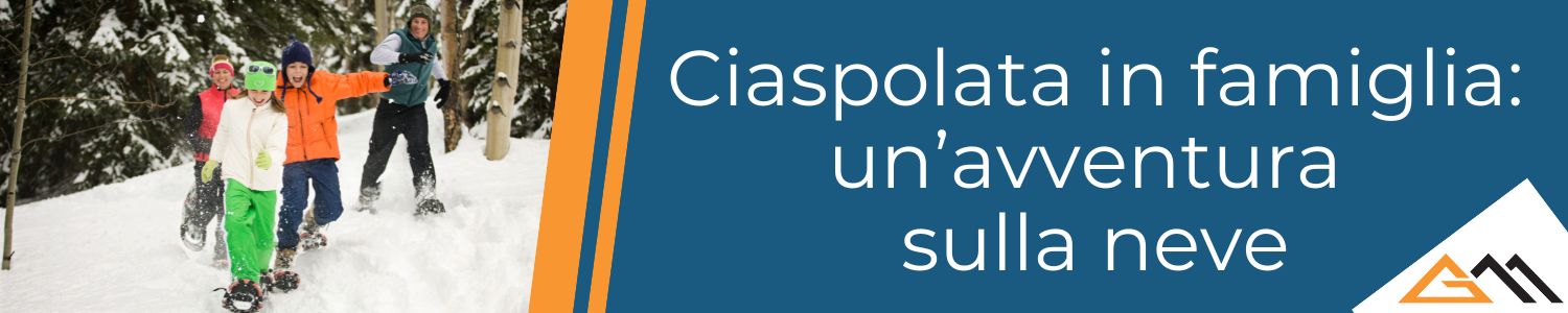 Ciaspolata in famiglia: un’avventura  sulla neve