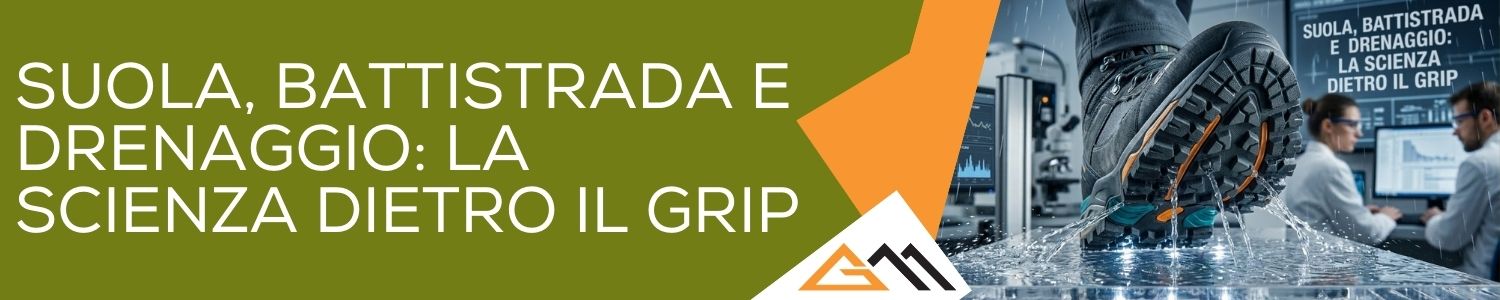 Suola, battistrada e drenaggio: la scienza dietro il grip