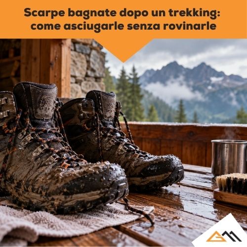 Scarpe bagnate dopo un trekking: come asciugarle senza rovinarle