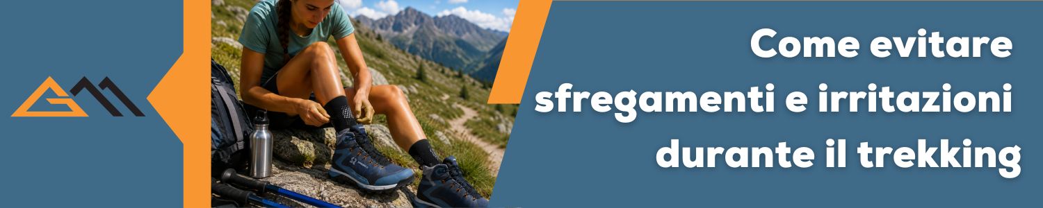 Come evitare sfregamenti e irritazioni durante il trekking