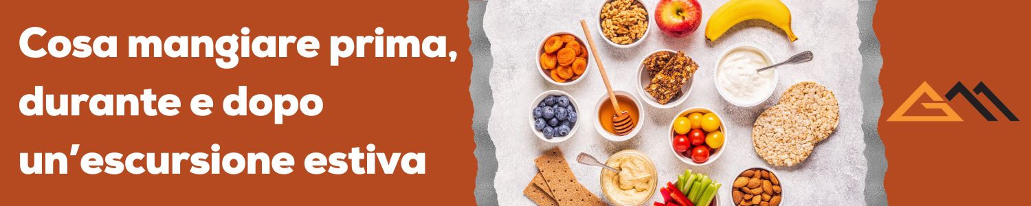 alimentazione estiva prima dopo e durante il trekking