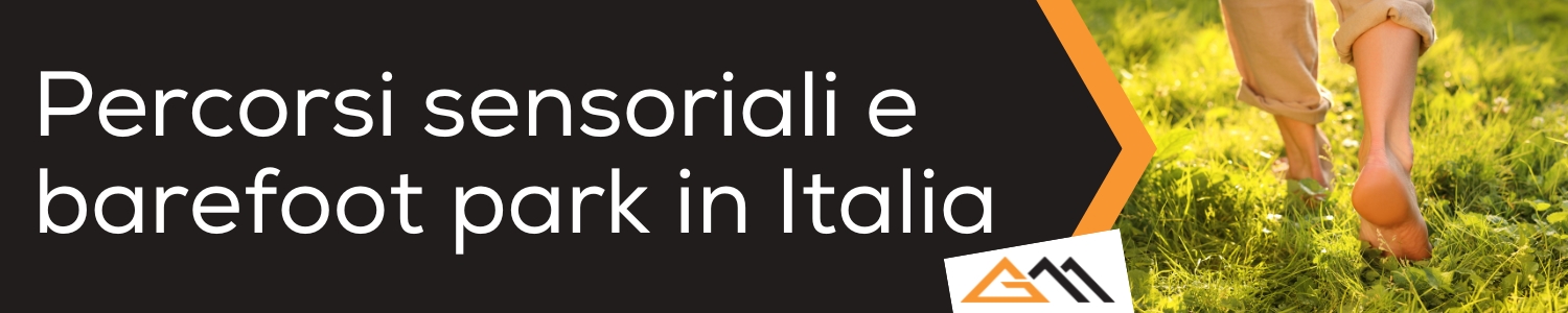Percorsi sensoriali e barefoot park in Italia