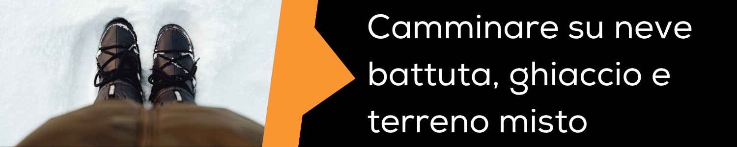 Camminare su neve battuta, ghiaccio e terreno misto: tecniche passo-passo