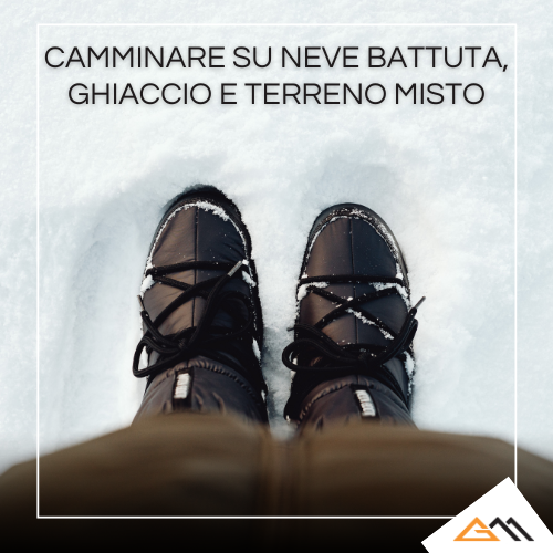 Camminare su neve battuta, ghiaccio e terreno misto: tecniche passo-passo