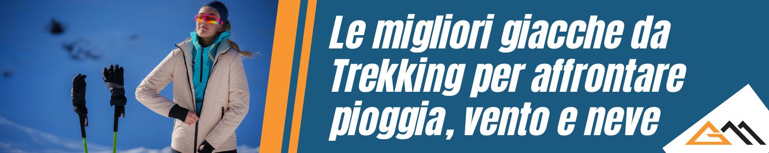 Le migliori giacche da trekking per affrontare pioggia, vento e neve