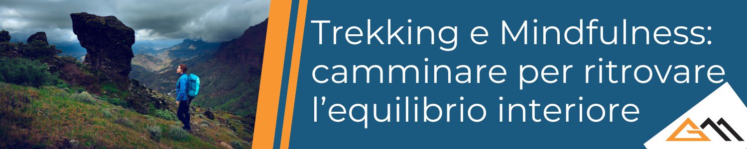 Trekking e Mindfulness: camminare per ritrovare l’equilibrio interiore 