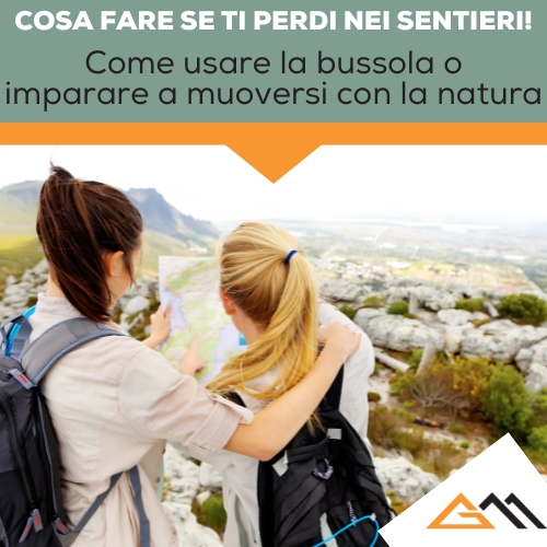 Cosa fare se ti perdi nei sentieri! Come usare la bussola o imparare a muoversi con la natura 